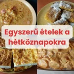 Egyszerű ételek hétköznapokra